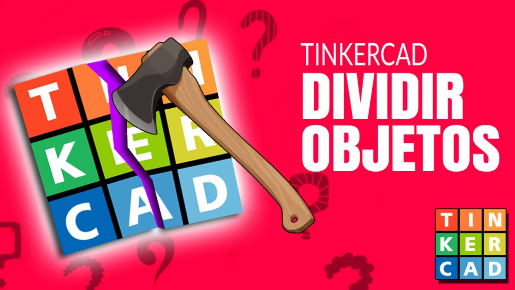 Modelo 3D cortado en partes con Tinkercad – Random Maker